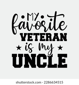 My Favourite Veteran Is My Uncle Military Veterans Vet