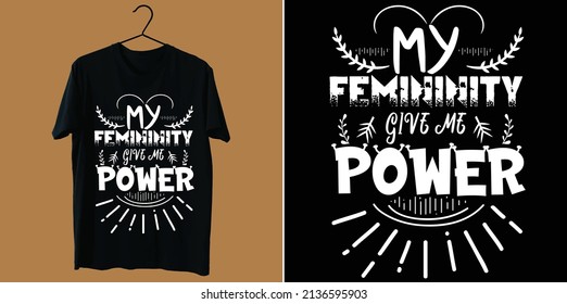 My Femininity give me Power t shirt design Vector