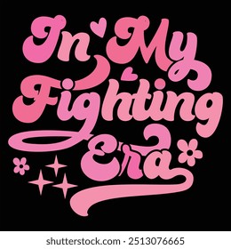 IN MY FIGHTING ERA  BREAST CANCER T-SHIRT DESIGN  