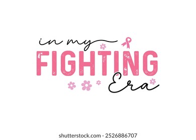In my fighting era, Breast Cancer Quote Typography T shirt design