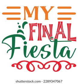 My Final Fiesta SVG Design Vector File