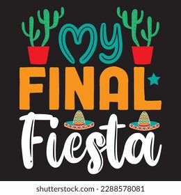 My Final Fiesta T-shirt Design Vector File