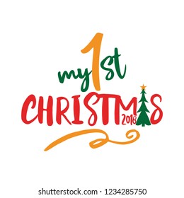 My first (1.) Christmas - Greeting card. Modern brush calligraphy. Isolated on white background. Hand drawn lettering for Xmas greetings cards, invitations. Good for t-shirt, mug, gifts.