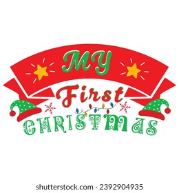 My first (1.) Christmas, typography t shirt design. Phrase for Christmas, Hand drawn lettering, Holiday quote, sticker, invitation, Silhouette, Funny Christmas  lettering for Xmas t-shirt.