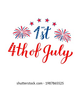 My First 4th of July calligraphy hand lettering. Funny Independence Day quote. Patriotic design for kids clothes. Vector illustration.
