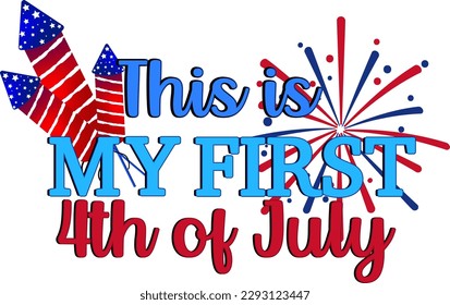 My first 4th of July, Independence Day.