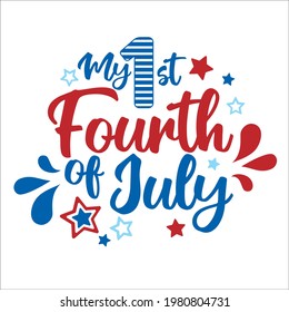 My First 4th of July lettering design illustration. Happy Independence Day with stars. Good for baby body, invitation, party, T shirt print, advertising, poster