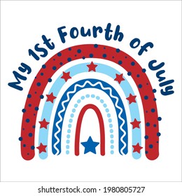 My First 4th of July lettering design illustration. Happy Independence Day with rainbow and stars. Good for baby body, invitation, party, T shirt print, advertising, poster