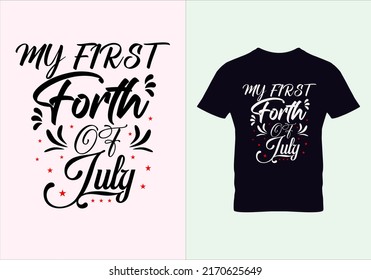 My first 4th of july T-shirt. American freedom t shirt. Graphic designs. Typography design. Inspirational quotes. Vintage texture.