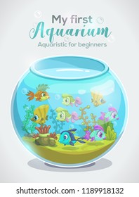 My first aquarium, aquaristic for beginners, childish book cover design template with full fishbowl and header. Cartoon tank with colorful fishes. Vector illustration.