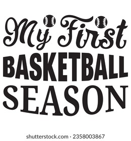 My First Basketball Season t-shirt design vector file