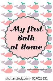 My First Bath- Baby girl milestone card. Vector illustration