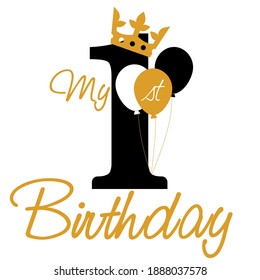 My First Birthday with balloon and crown for girl party, logo, sticker, badge, print, baby birthday, invitation, greeting card, t-shirt design. Lettering typography for First year anniversary. 