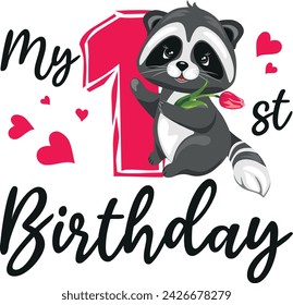 My first birthday. Cute design with raccoon. Vector