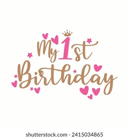 my first birthday vector, Pink and gold saying illustration, Vector files for Cricut