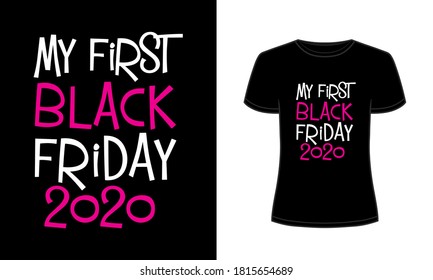 "My First Black Friday 2020" typography vector t-shirt design.