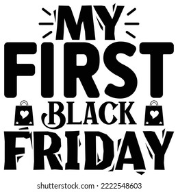 My First Black Friday T shirt design vector file