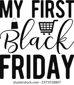 My First Black Friday T-shirt Design