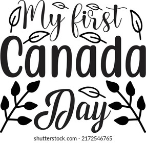 My first Canada day, svg t-shirt design and vector file.