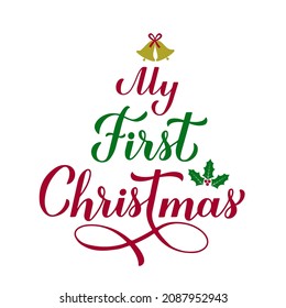 My First Christmas calligraphy hand lettering. Baby 1st Christmas. Funny holidays quote.  Vector template for typography poster, banner, greeting card, sticker, kids clothes, etc.