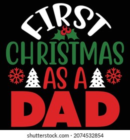 My First Christmas As Daddy, World's Best Dad, Father Gift Typography Lettering Vintage Text Style Design, Vector File