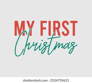 My First Christmas, Christmas Design, Hand drawn lettering phrase isolated on white background, Calligraphy T-shirt design, EPS,  Files for Cutting, bag, cups, card