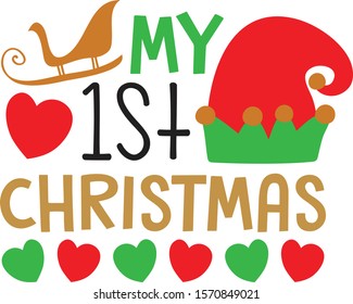 My first Christmas. Funny Calligraphic Santa Claus Sled and elf hat. Vector illustration isolated on white background for Shirts, mugs and decortation. - Vector