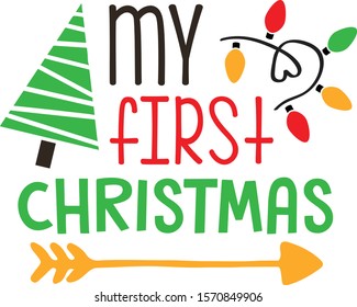 My first Christmas. Funny holiday tree and xmas lights. Vector illustration isolated on white background for Tshirt designs, baby prints and decoration.