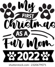 My First Christmas As A Fur Mom 2022 svg, Dog Christmas svg design, pet Christmas svg file svg