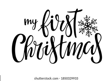 My First Christmas lettering with Snowflake. Celebration quote for baby Christmas. Sublimation print for junior clothing, family holiday decor. Black sketch element for Invitation, card poster, gift