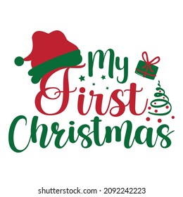 My first Christmas, Merry Christmas shirt print template, Gift box, Santa clause hat, Christmas tree, element vector, Baby Christmas design for shirt, mug, iron, phone case, sticker