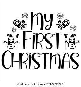 My First Christmas, Merry Christmas shirt print template, funny Xmas shirt design, Santa Claus funny quotes typography design