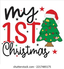 My First Christmas, Merry Christmas shirt print template, funny Xmas shirt design, Santa Claus funny quotes typography design