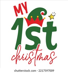 My first Christmas Merry Christmas shirt print template, funny Xmas shirt design, Santa Claus funny quotes typography design
