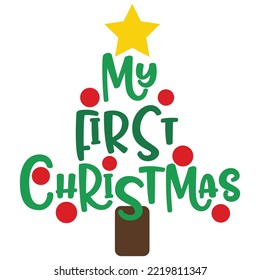 My first Christmas Merry Christmas shirt print template, funny Xmas shirt design, Santa Claus funny quotes typography design