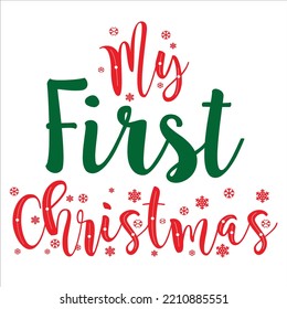 My First Christmas, Merry Christmas shirts Print Template, Xmas Ugly Snow Santa Clouse New Year Holiday Candy Santa Hat vector illustration for Christmas hand lettered