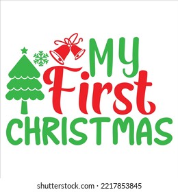 My First Christmas, Merry Christmas shirts Print Template, Xmas Ugly Snow Santa Clouse New Year Holiday Candy Santa Hat vector illustration for Christmas hand lettered