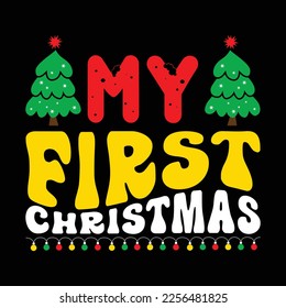 My First Christmas, Merry Christmas shirts Print Template, Xmas Ugly Snow Santa Clouse New Year Holiday Candy Santa Hat vector illustration for Christmas hand lettered