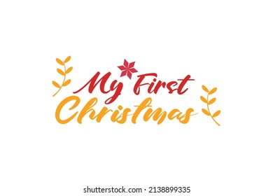 My First Christmas Quotes. Creative Vector Typography Concept