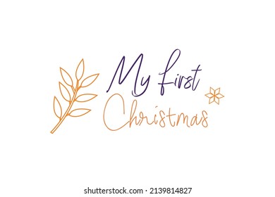 My First Christmas Quotes. Creative Vector Typography Concept