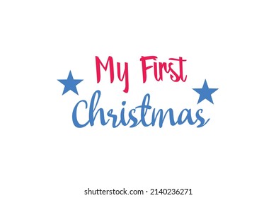 My First Christmas Quotes. Creative Vector Typography Concept