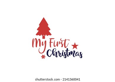 My First Christmas Quotes. Creative Vector Typography Concept