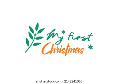 My First Christmas Quotes. Creative Vector Typography Concept