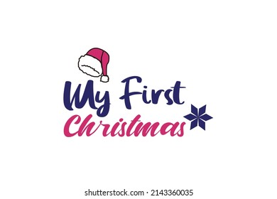 My First Christmas Quotes. Creative Vector Typography Concept