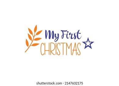 My First Christmas Quotes. Creative Vector Typography Concept