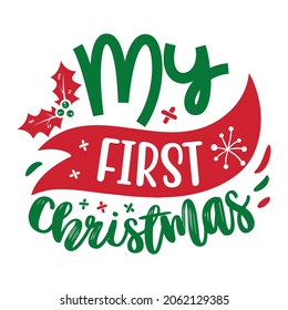 My first Christmas SVG Design | Typography, Silhouette, Christmas SVG Cut Files for Sticker, T-shirt, Mug, Stamp and much more. svg