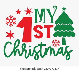  My First Christmas SVG, Merry Christmas T-shirts, Funny Christmas Quotes, Winter Quote, Christmas Saying, Holiday SVG T-shirt, Santa Claus Hat, New Year SVG