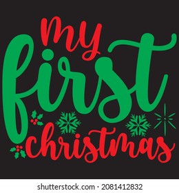 My First christmas t shirt design, vector file.