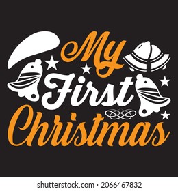 My first Christmas, t-shirt design vector file.