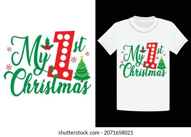 My First Christmas T-Shirt Design, 1st Christmas Day Design, Christmas t-shirt design